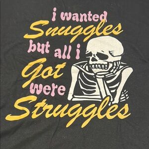 Hot Topic Graphic”Wanted Snuggles but all I Got were Struggles” Black T-Shirt